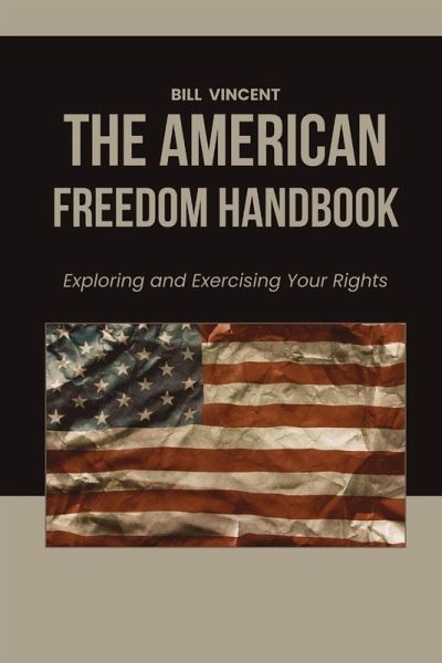 The American Freedom Handbook The American Freedom Handbook