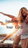 Sunshine in Your Eyes Sunshine in Your Eyes
