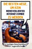 Die besten Wege, um kein memeverliebter Internetzombie zu werden