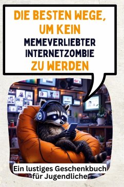 Cover Die besten Wege, um kein memeverliebter Internetzombie zu werden