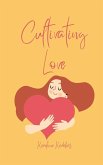 Cultivating Love Cultivating Love