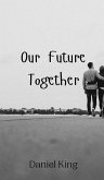 Our Future Together Our Future Together