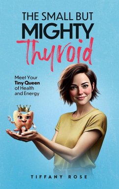 Cover The Small but Mighty Thyroid