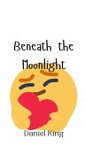 Beneath the Moonlight