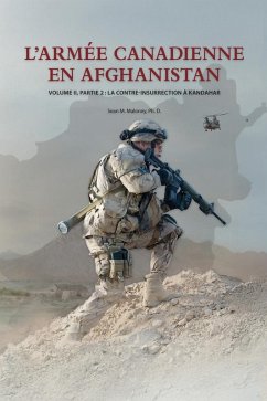L'Armée Canadienne en Afghanistan, Volume II, partie 2 - Maloney, Sean M
