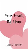 Your Heart, My Home Your Heart, My Home