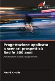 Progettazione applicata a scenari prospettici: Recife 500 anni Progettazione applicata a scenari prospettici: Recife 500 anni