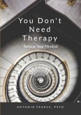 You Don't Need Therapy You Don't Need Therapy