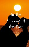 In the Shadows of the Moon In the Shadows of the Moon
