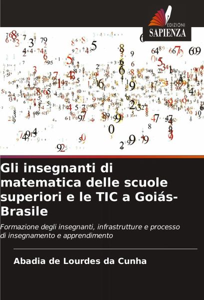 Gli insegnanti di matematica delle scuole superiori e le TIC a Goiás-Brasile Gli insegnanti di matematica delle scuole superiori e le TIC a Goiás-Brasile