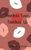 Timeless Love, Timeless Us