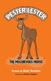 Pester Lester The Mischievous Moose