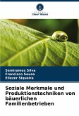 Soziale Merkmale und Produktionstechniken von bäuerlichen Familienbetrieben Soziale Merkmale und Produktionstechniken von bäuerlichen Familienbetrieben