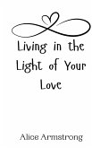 Living in the Light of Your Love