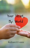 Your Heart, My World Your Heart, My World