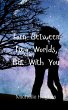 Torn Between Two Worlds, But With You - Bild 1