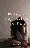 It's Fine, I'm Fine, Everything's Not Fine It's Fine, I'm Fine, Everything's Not Fine