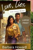 Love, Lies, and Local News - Large Print Love, Lies, and Local News - Large Print