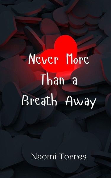 Never More Than a Breath Away