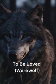 To Be Loved (Werewolf)