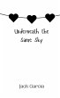 Underneath the Same Sky - Bild 1