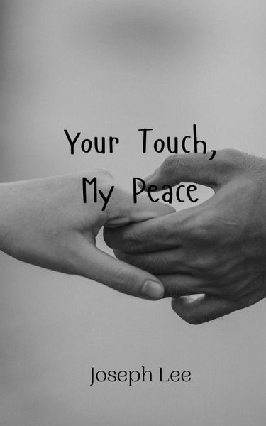 Your Touch, My Peace Your Touch, My Peace