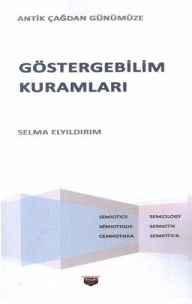 Göstergebilim Kuramlari - Antik Cagdan Günümüze Göstergebilim Kuramlari - Antik Cagdan Günümüze