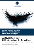 Aktivitäten der Militärpolizei in Brasilien Aktivitäten der Militärpolizei in Brasilien