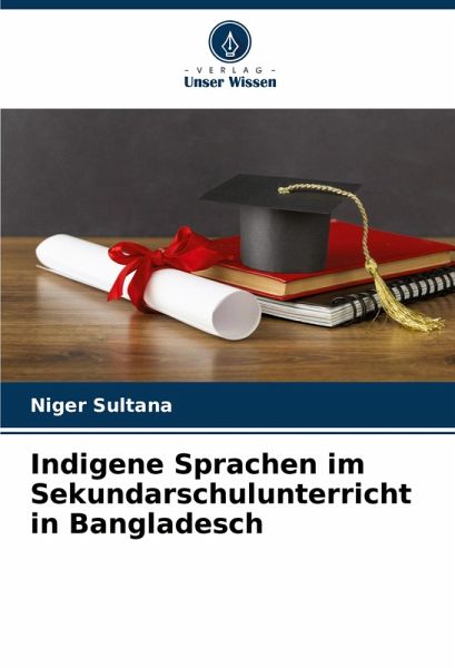 Indigene Sprachen im Sekundarschulunterricht in Bangladesch Indigene Sprachen im Sekundarschulunterricht in Bangladesch