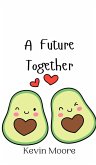 A Future Together A Future Together