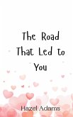 The Road That Led to You