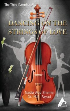 The Third Symphony Dancing on the Strings of Love - Abu Shama, Nadia; Fayad, M E