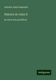 Histoire de Jules II - Dumesnil, Antoine Jules