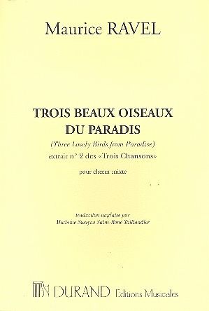 3 beaux oiseaux de paradis für gem Chor a cappella (en/frz) aus 3 Chansons