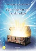 Fülle beginnt mit Dankbarkeit Band 2 Fülle beginnt mit Dankbarkeit Band 2