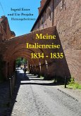 Meine Italienreise 1834 - 1835 Meine Italienreise 1834 - 1835