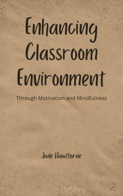 Enhancing Classroom Environment (eBook, ePUB) - Hawthorne, Jude