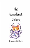 The Exoplanet Colony The Exoplanet Colony