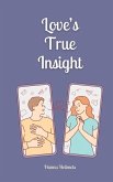 Love's True Insight Love's True Insight