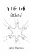 A Life Left Behind - Bild 1