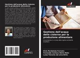 Gestione dell'acqua delle cisterne per la produzione alimentare Gestione dell'acqua delle cisterne per la produzione alimentare