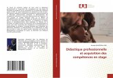 Didactique professionnelle et acquisition des compétences en stage Didactique professionnelle et acquisition des compétences en stage