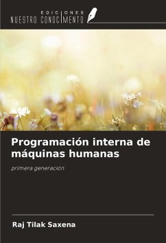 Programación interna de máquinas humanas - Saxena, Raj Tilak