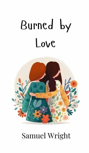 Burned by Love Burned by Love