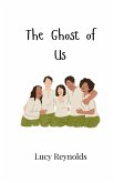 The Ghost of Us The Ghost of Us