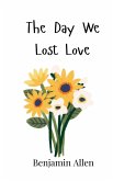 The Day We Lost Love