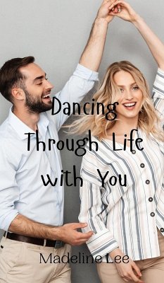 Dancing Through Life with You - Lee, Madeline