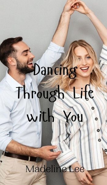 Dancing Through Life with You Dancing Through Life with You