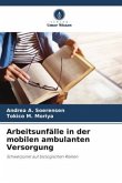Arbeitsunfälle in der mobilen ambulanten Versorgung Arbeitsunfälle in der mobilen ambulanten Versorgung