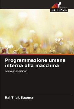 Programmazione umana interna alla macchina - Saxena, Raj Tilak